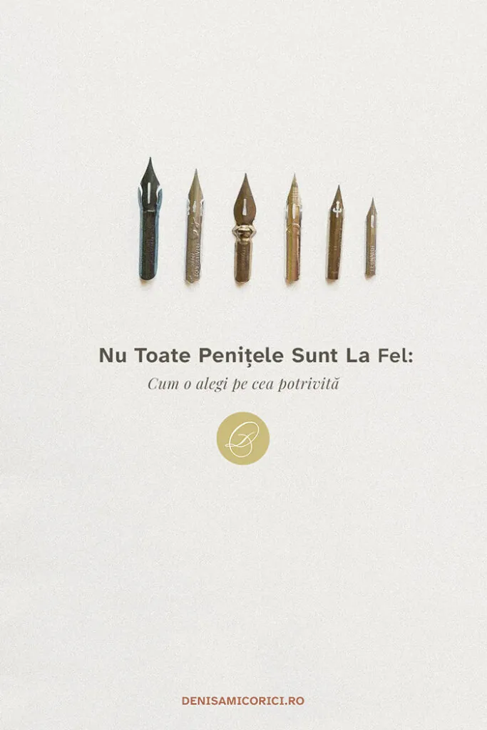 Cum alegi o peniță de caligrafie? Tipuri de penițe și diferențele dintre ele